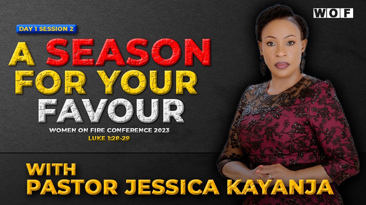 A season for your favor - Pastor Jessica Kayanja || Women on Fire