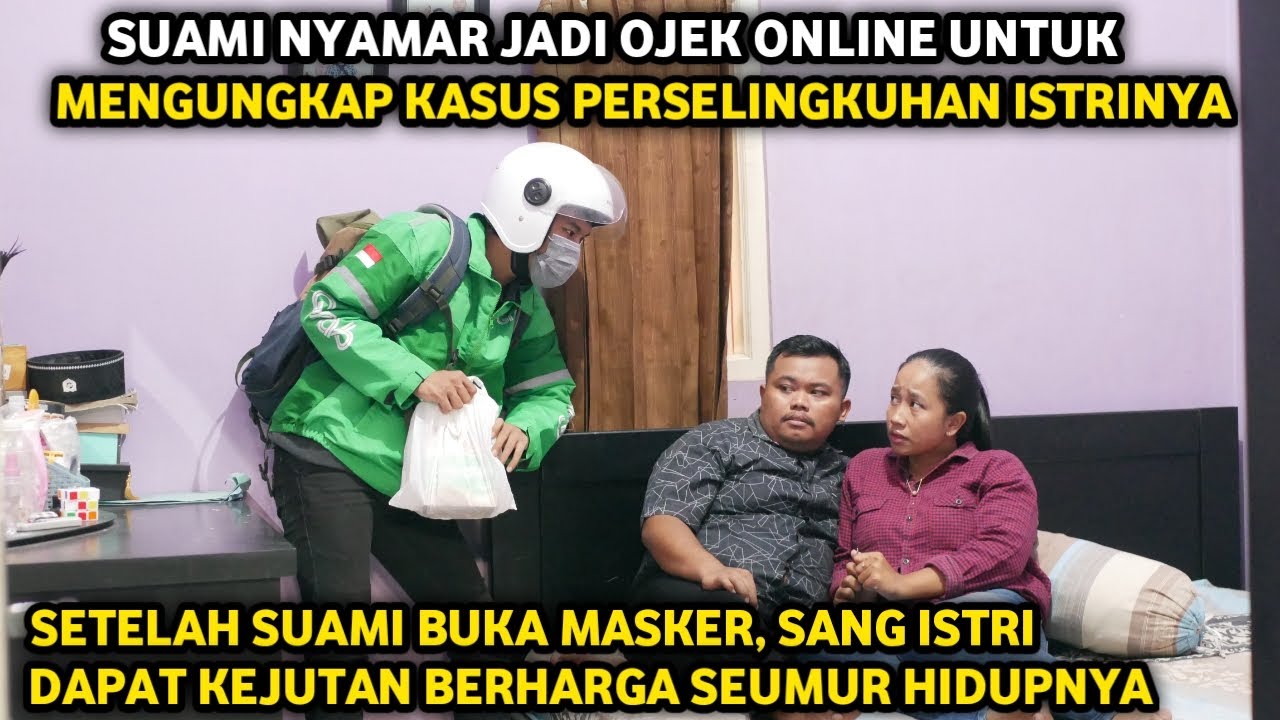 SUAMI NYAMAR JADI OJEK ONLINE UNTUK MENGUKAP PERSELINGKUHAN ISTRINYA ! INILAH KEJUTAN YANG TERJADI