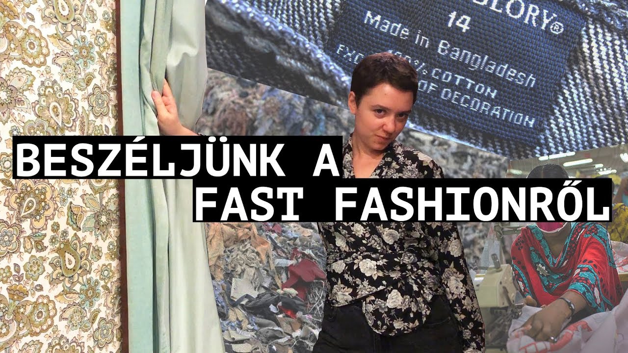 BESZÉLJÜNK A FAST FASHIONRŐL - ZERO WASTE, ETIKUS DIVAT