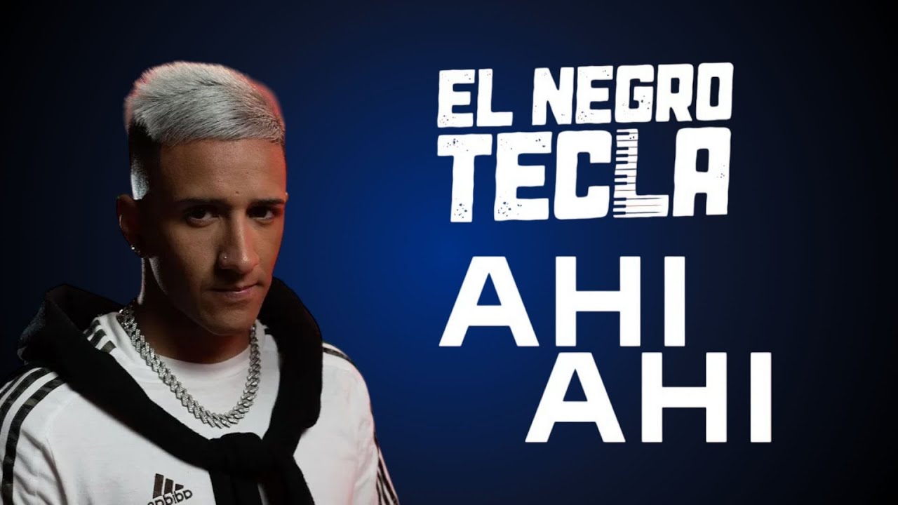 El Negro Tecla - Ahi ahi