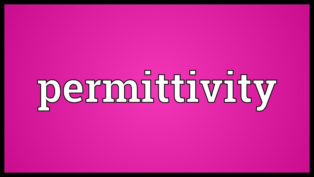 Permittivity Meaning
