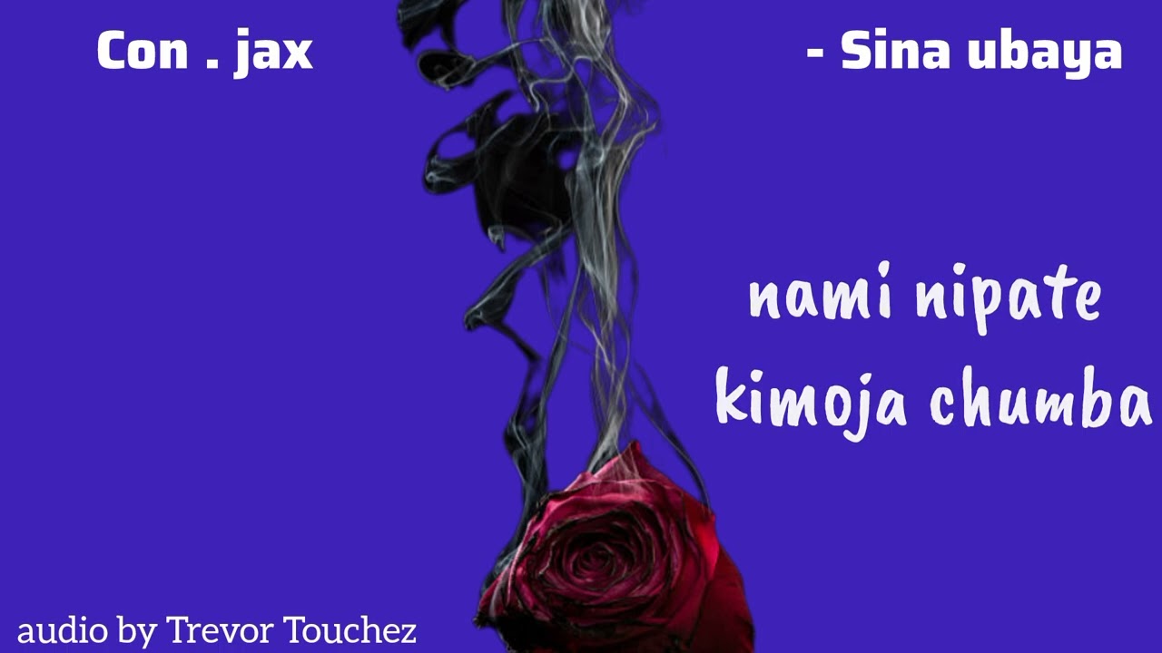 Con - Sina ubaya (official audio) ft. Jax