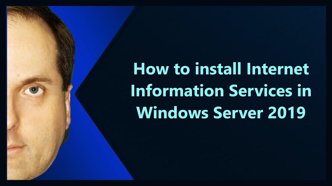 How to install Internet Information Services in Windows Server 2019