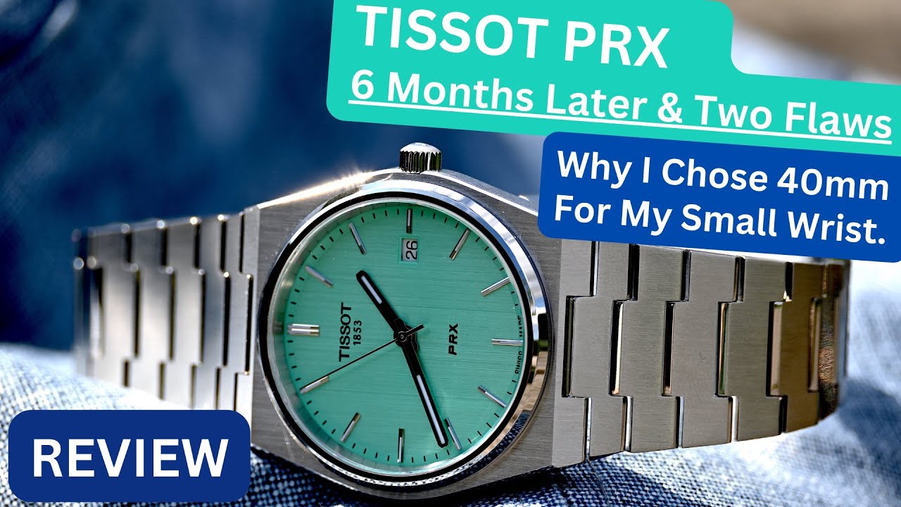 6 Months With My Tissot PRX 40mm Review | Discussing 40mm vs. 35mm Size [2024]