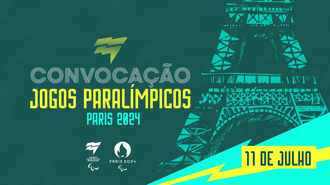 CONVOCAÇÃO OFICIAL - Jogos Paralímpicos Paris 2024 - Parte 2
