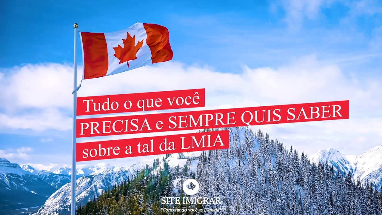 LMIA - Canadá: Tudo o que você sempre quis saber sobre a tal da LMIA. O que é? Como funciona?