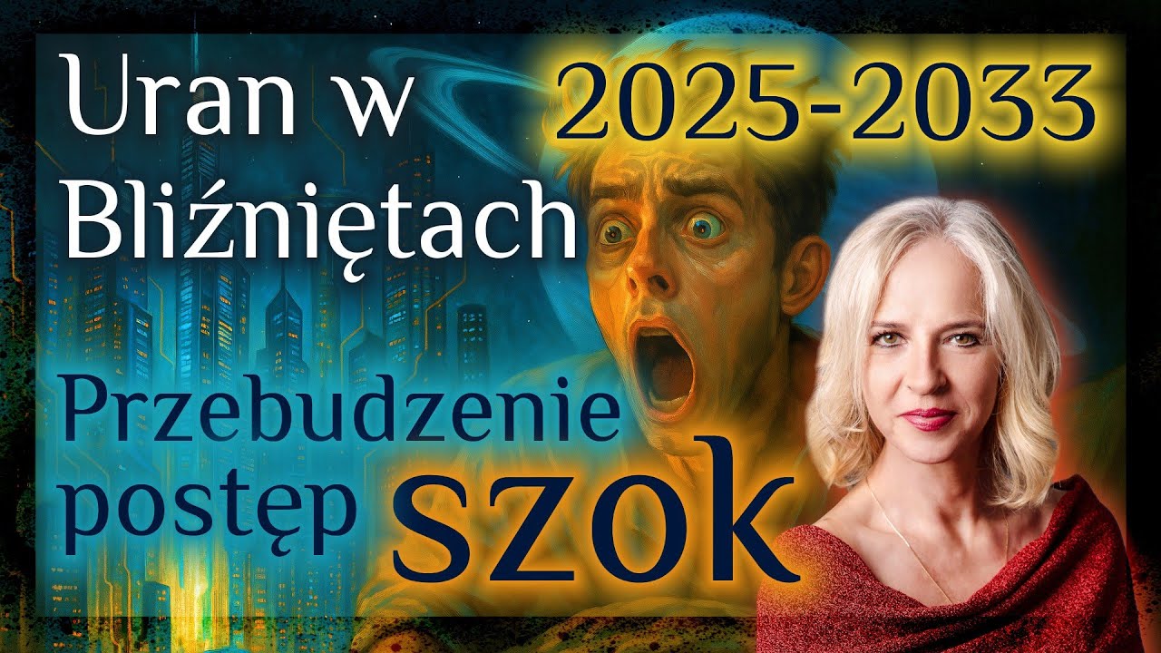 26.4.26 - 2033 Uran w Bliźniętach. Przebudzenie, postęp, szok!