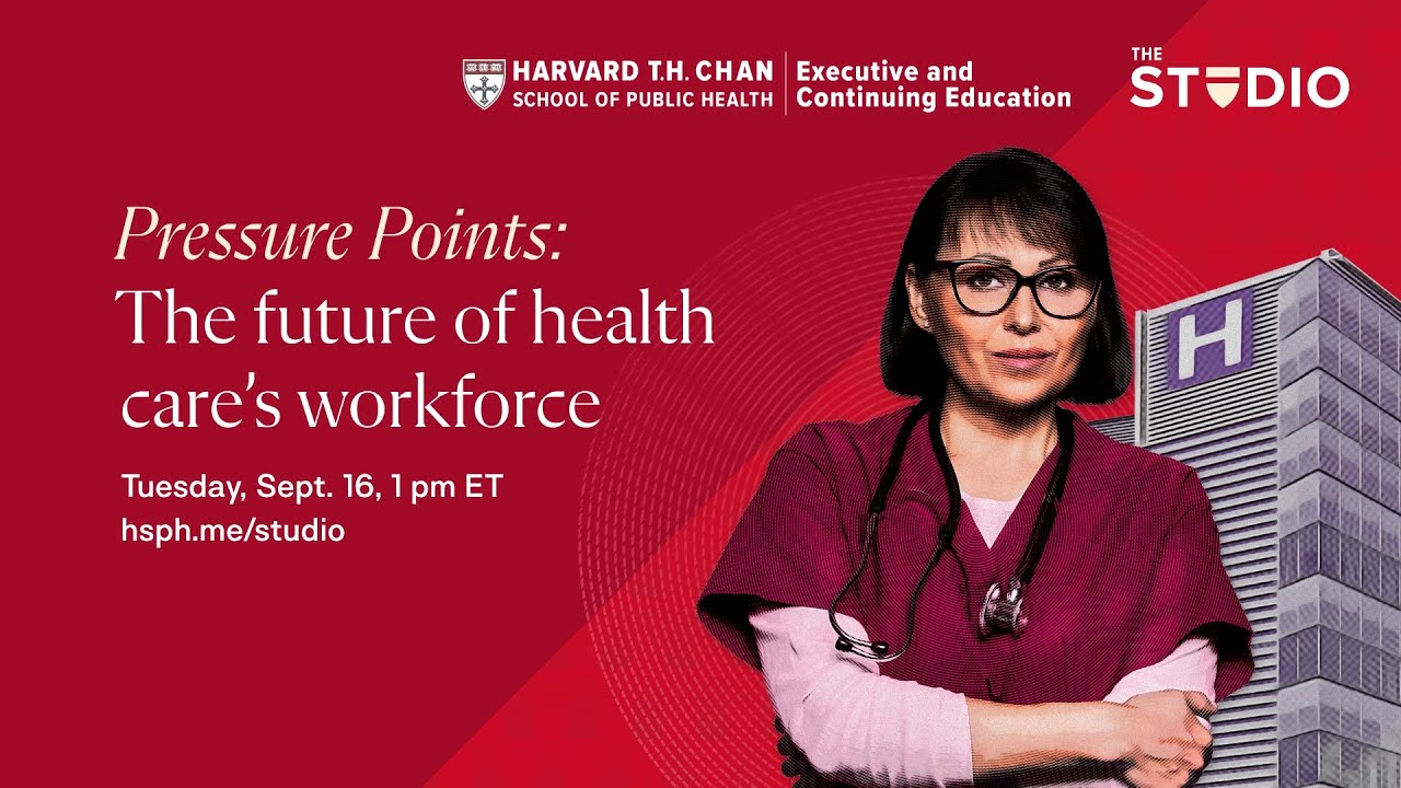 Pressure Points: The future of health care’s workforce