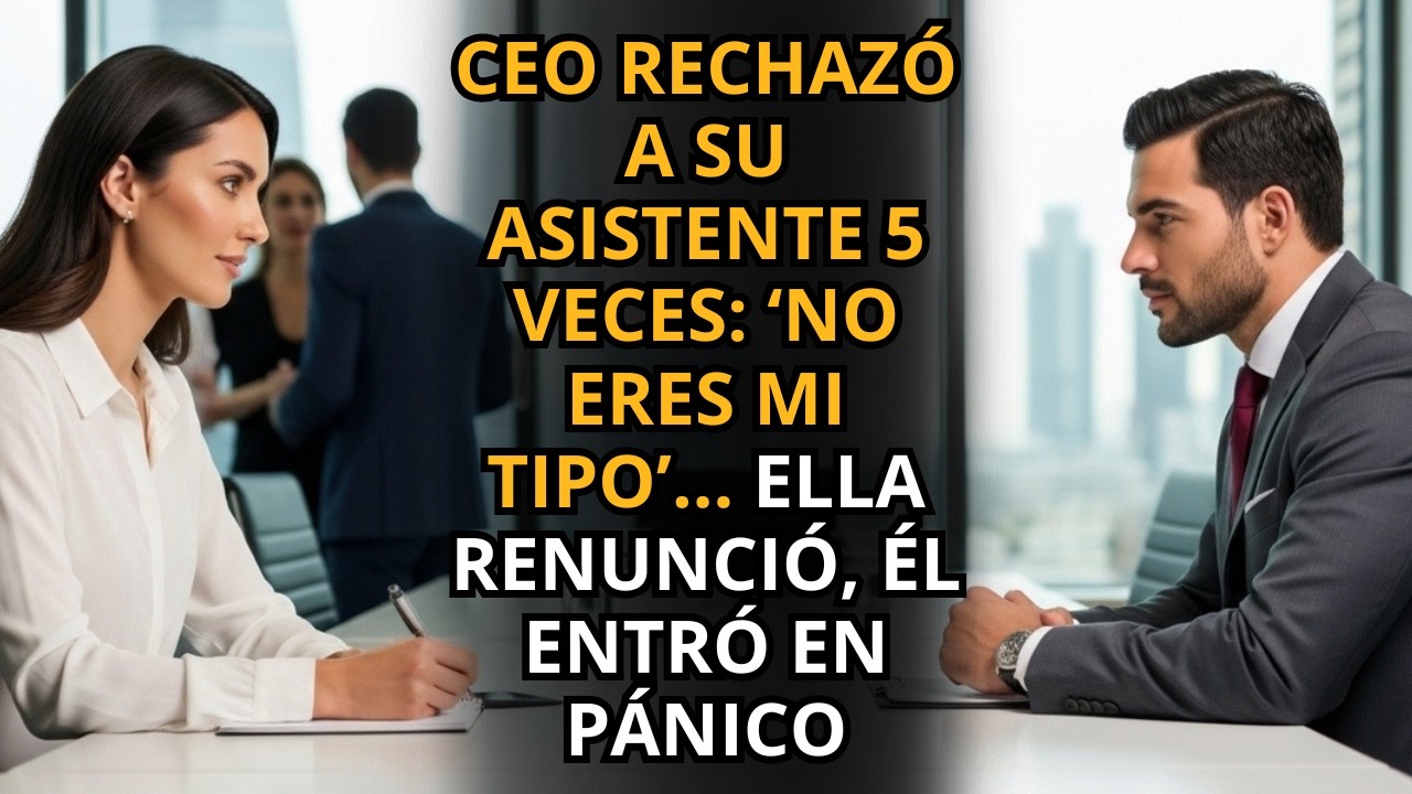 CEO Rechazó A Su Asistente 5 Veces: 'No Eres Mi Tipo'... Ella Renunció, Él Entró En Pánico