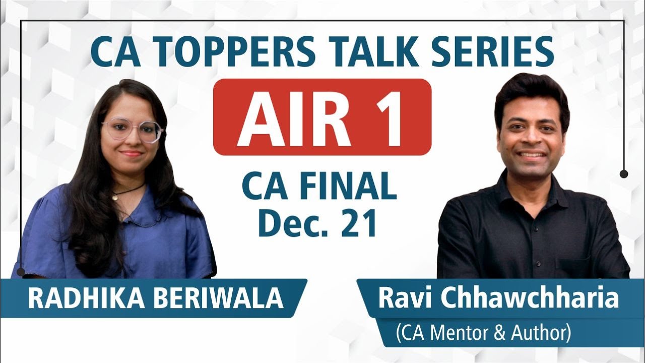 AIR 1 CA Final (New) Dec. 21 Radhika Beriwala | By CA Ravi Chhawchharia | Study Strategy