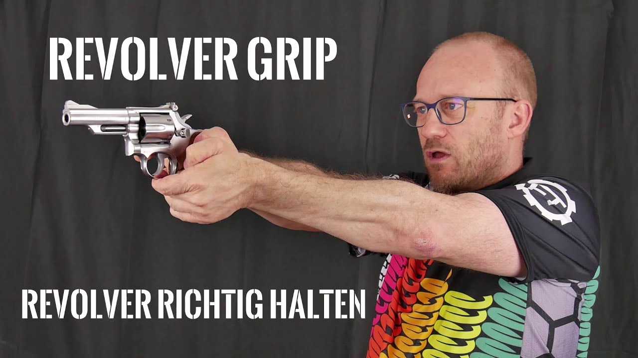 Revolver Grip - Revolver richtig halten