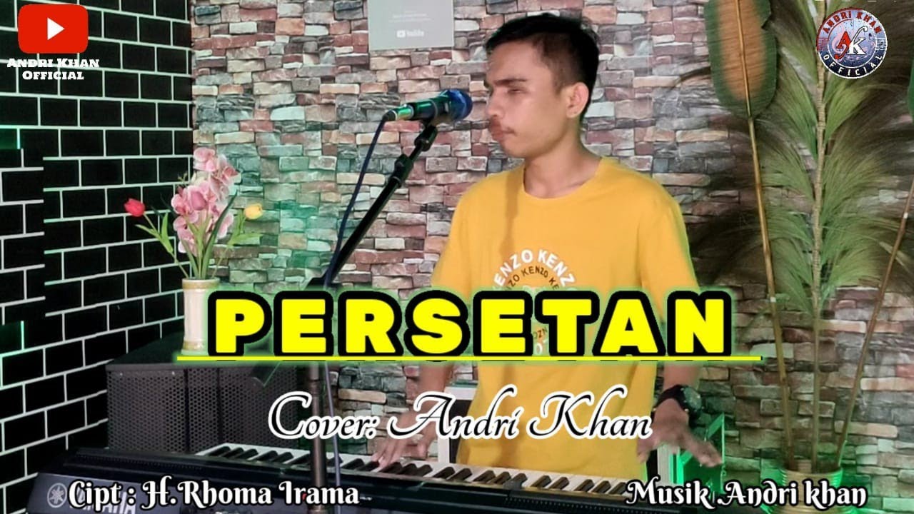 PERSETAN~Cipt : H.RHOMA IRAMA ~ COVER : ANDRI KHAN~ MUSIK : ANDRI KHAN