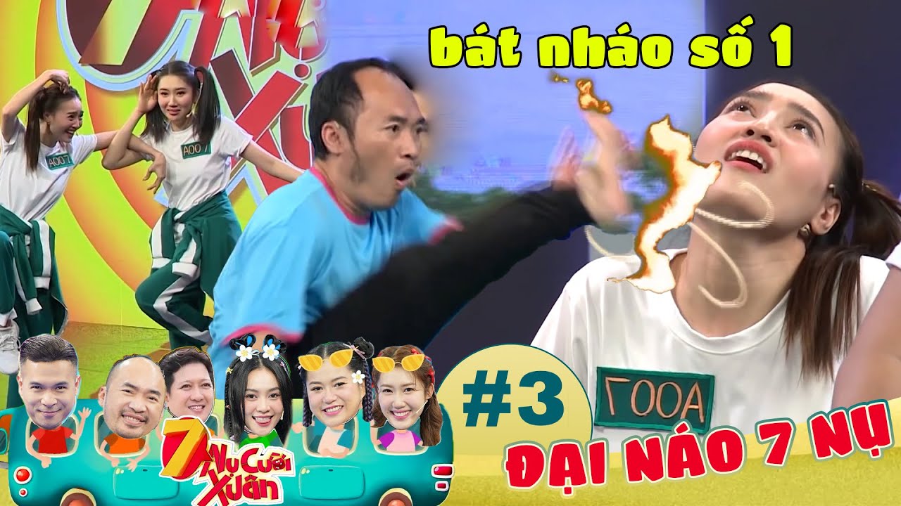 ĐẠI NÁO 7 NỤ #3: Tiến Luật những lần 