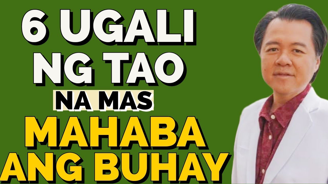 6 Ugali ng Tao na Mas Mahaba ang Buhay. - By Doc Willie Ong