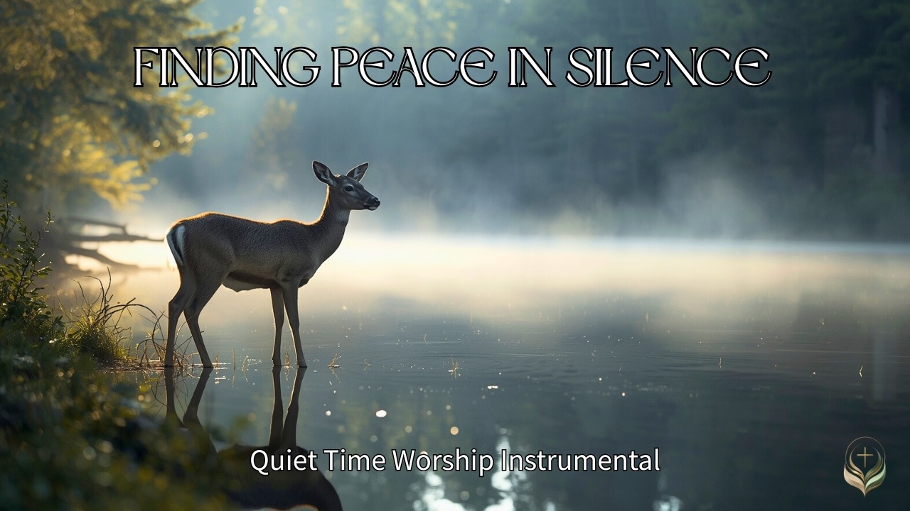 Quiet Time Worship Instrumental / FINDING PEACE IN SILENCE / Background Prayer Music