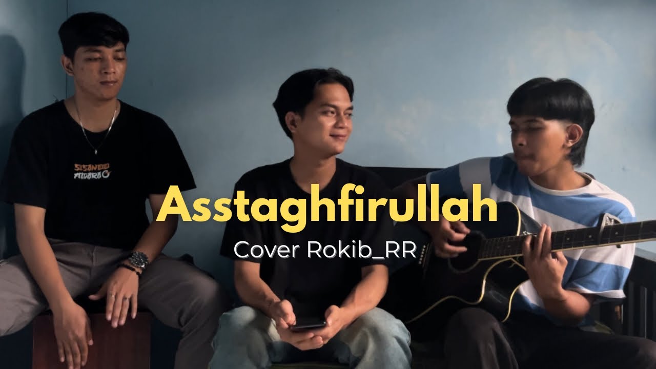 ASTAGHFIRULLAH‼️Cover Rokib_RR