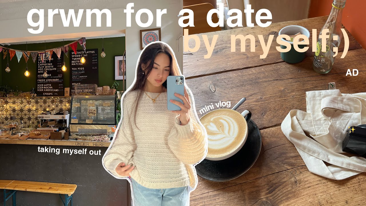 grwm for a date...by myself 💌