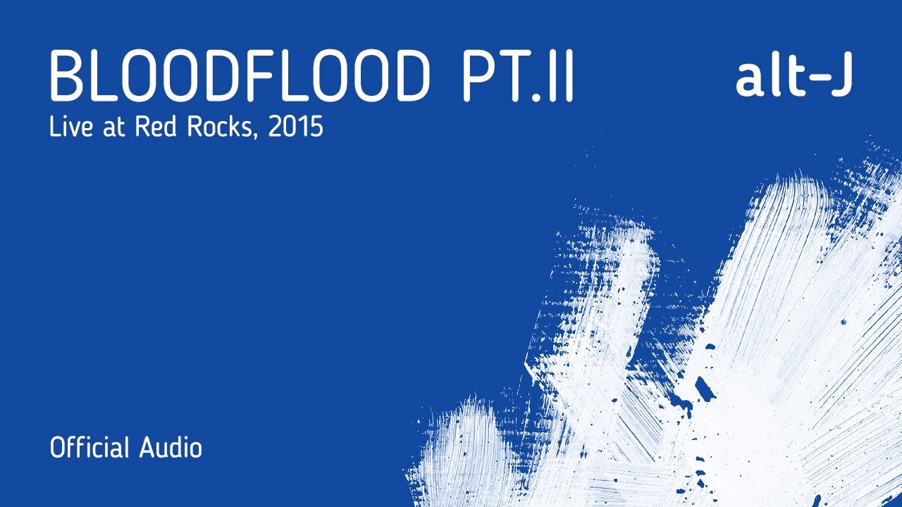 alt-J - Bloodflood Pt.II (Live at Red Rocks) [Official Audio]