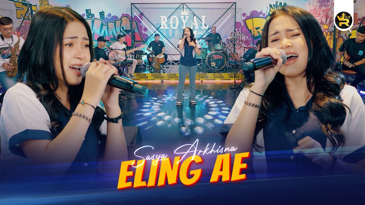SASYA ARKHISNA - ELING AE ( Official Live Video Royal Music )