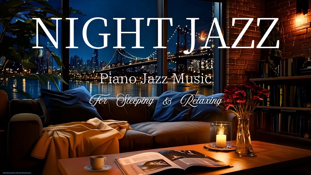【Soft Night Jazz】– Cozy & Calm Music for Sleep and Relax