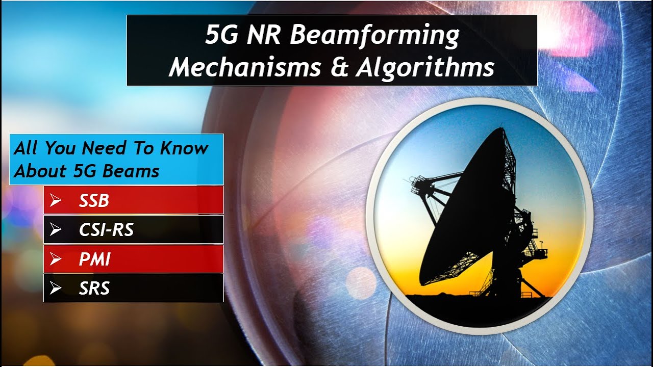 5G NR Beamforming Mechanisms & Algorithms
