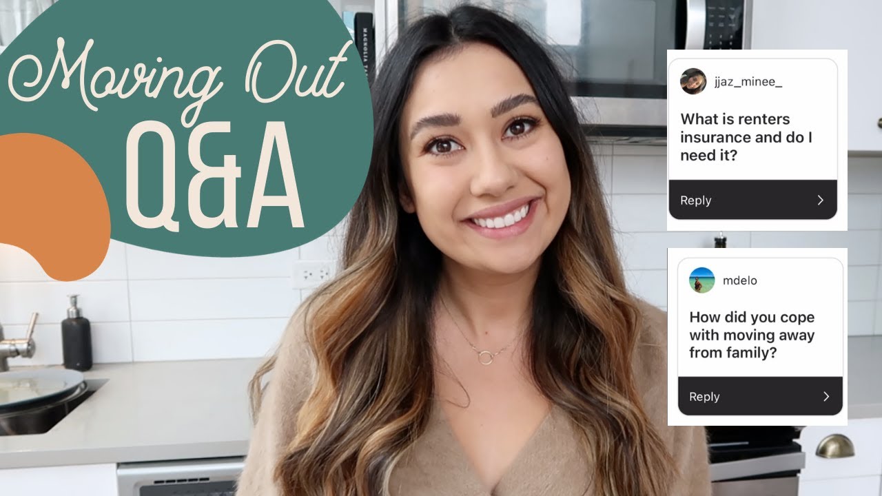 MOVING OUT ON YOUR OWN - Answering Your Questions