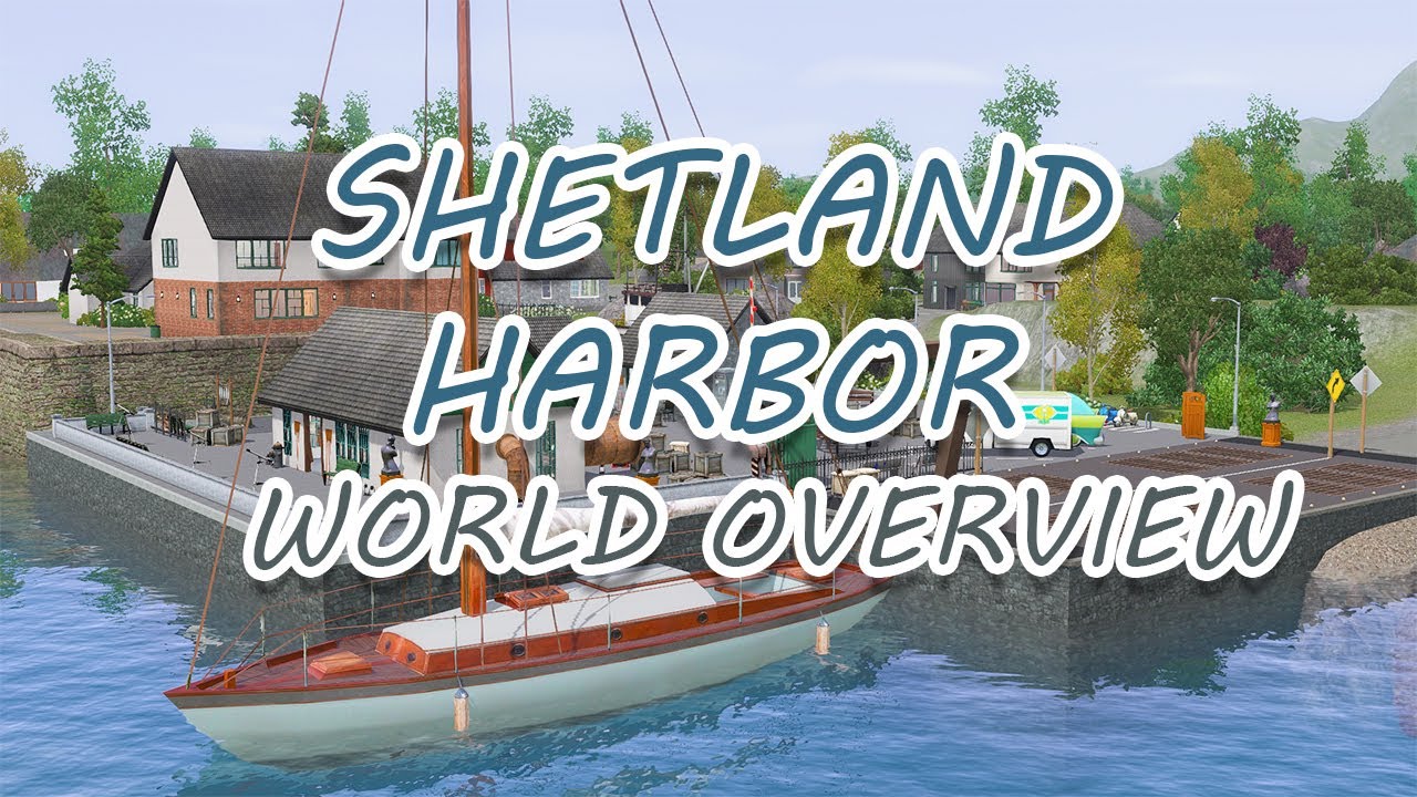 NEW COASTAL WORLD! Shetland Harbor The Sims 3 World Overview