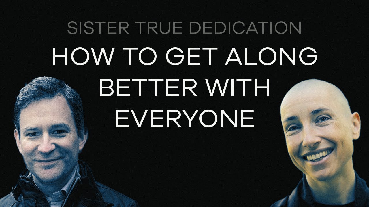 How To Get Along Better With Everyone | Sister True Dedication