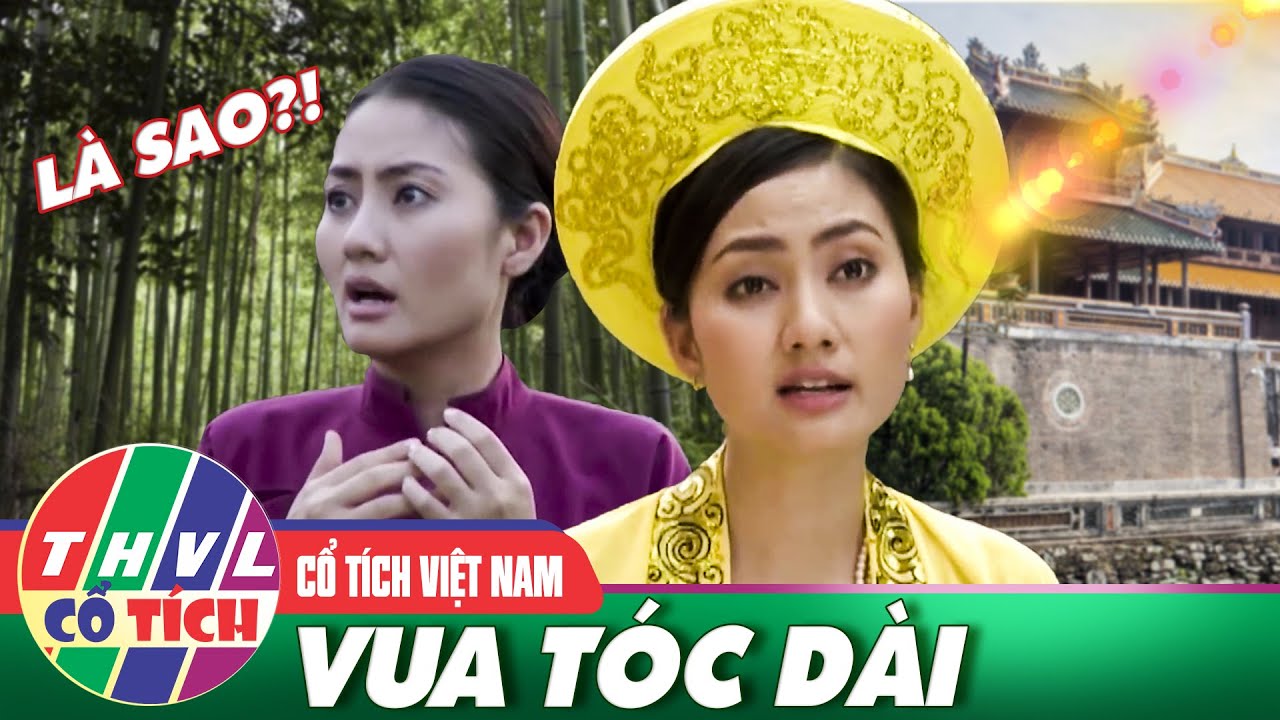 VUA TÓC DÀI - CỔ TÍCH DÂN GIAN VIỆT NAM | Tuyển tập Cổ Tích Việt Nam THVL