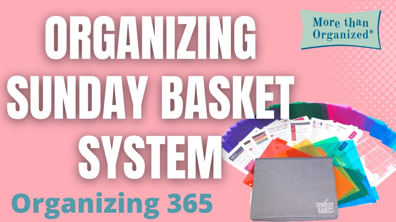 Easy Organization With the Sunday Basket Organizing 365 | Streamlined Connection | Lisa Griffith