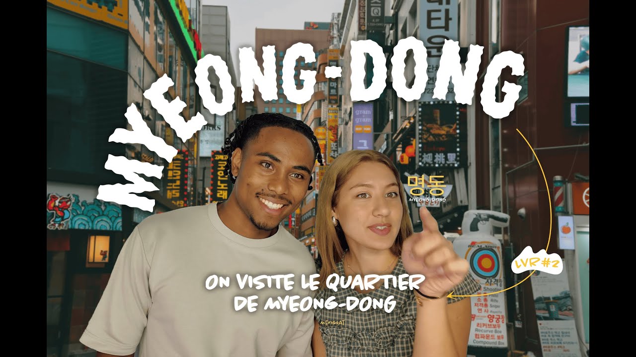 On visite le quartier de Myeong-Dong. (Achats, Café, StreetFood... | LVR #2