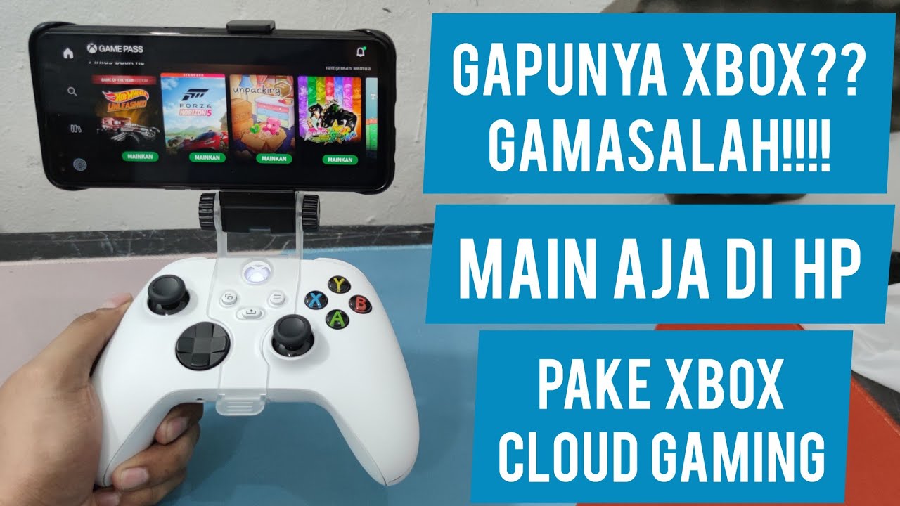 Bermain Xbox Cloud Gaming di Smartphone Android - GAPERLU PUNYA XBOX NYAAAA