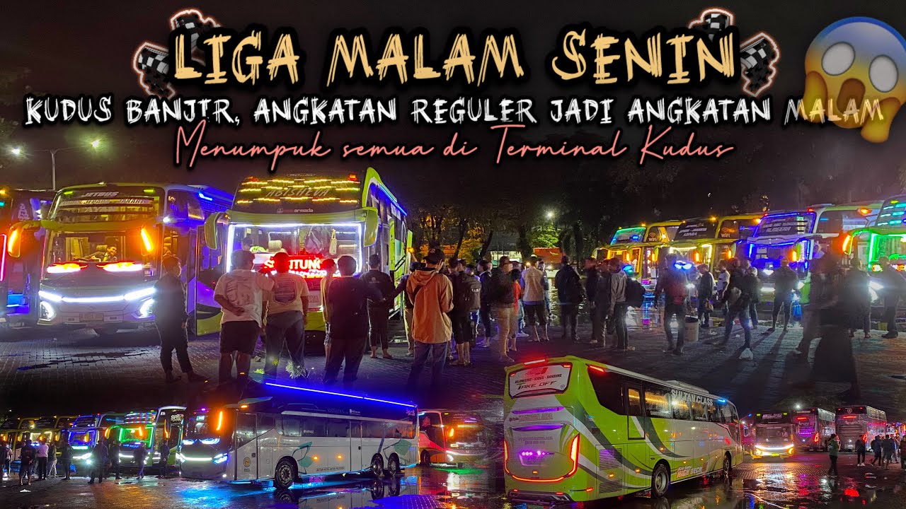 Liga Malam Senin Se Parah Ini‼️Absenin Bus Sebelum Terminal Ditutup Imbas Banjir Besar di Kudus😱
