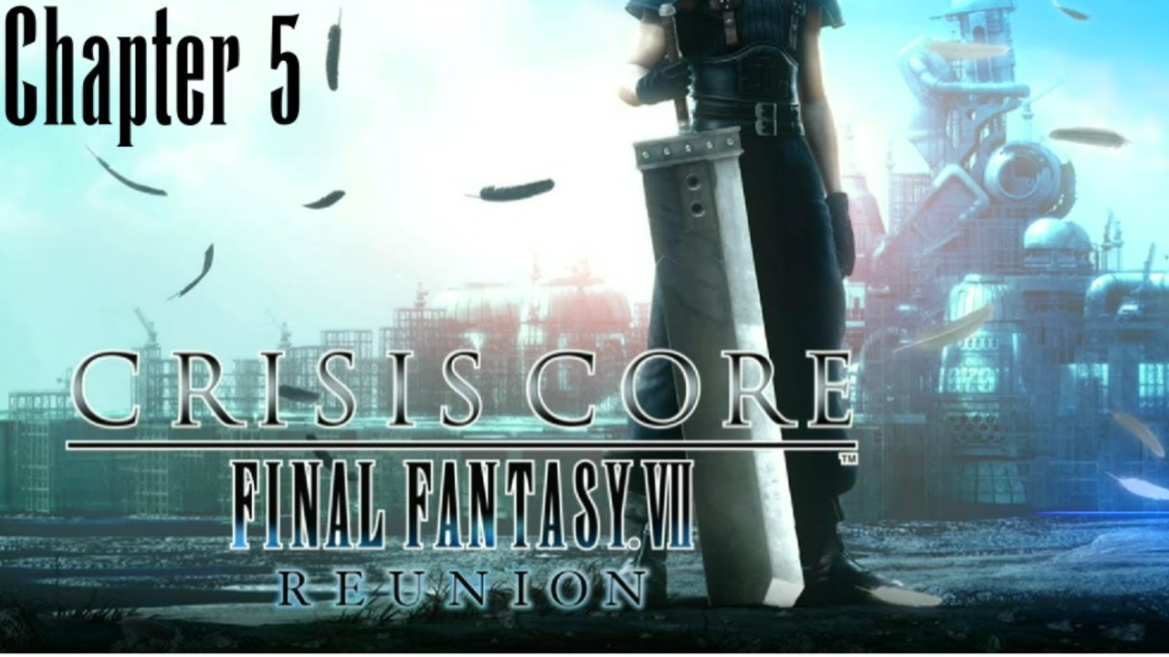 Final Fantasy Crisis Core Reunion Chapter 5 #live