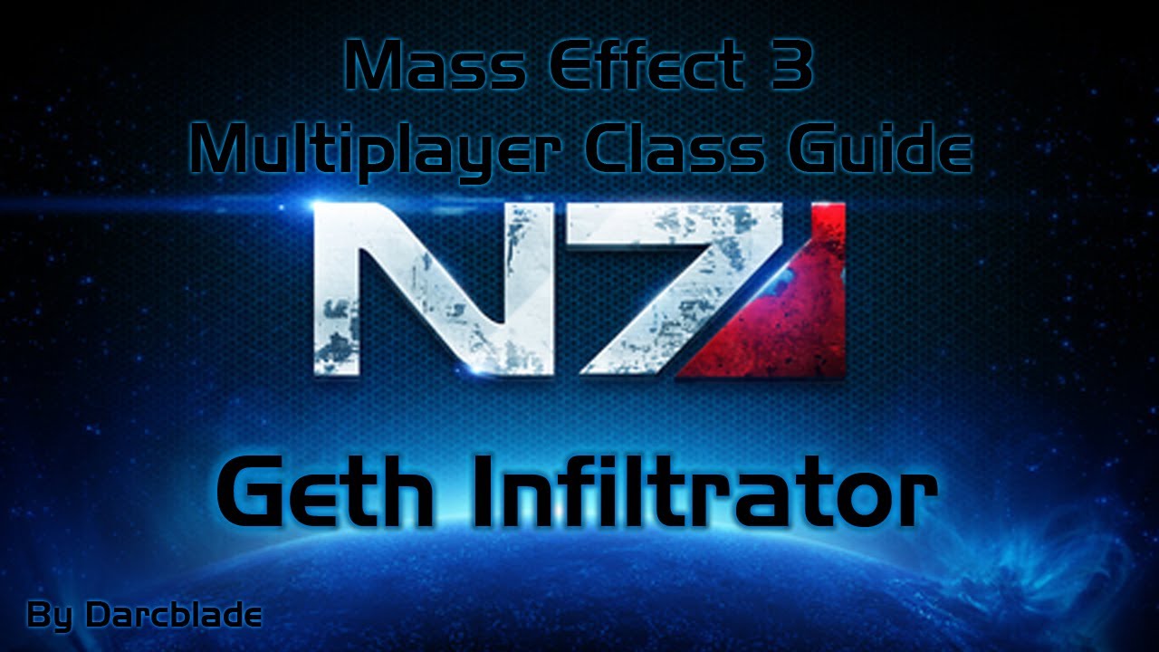 Mass Effect 3 Multiplayer Class Guide : Geth Infiltrator
