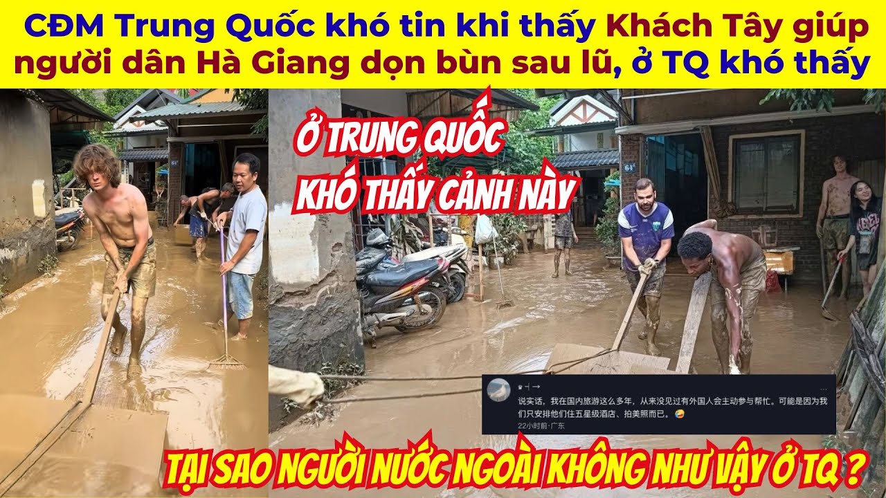 CĐM Trung Quốc khó tin khi thấy Khách Tây giúp người dân Hà Giang dọn bùn sau lũ, ở TQ khó thấy