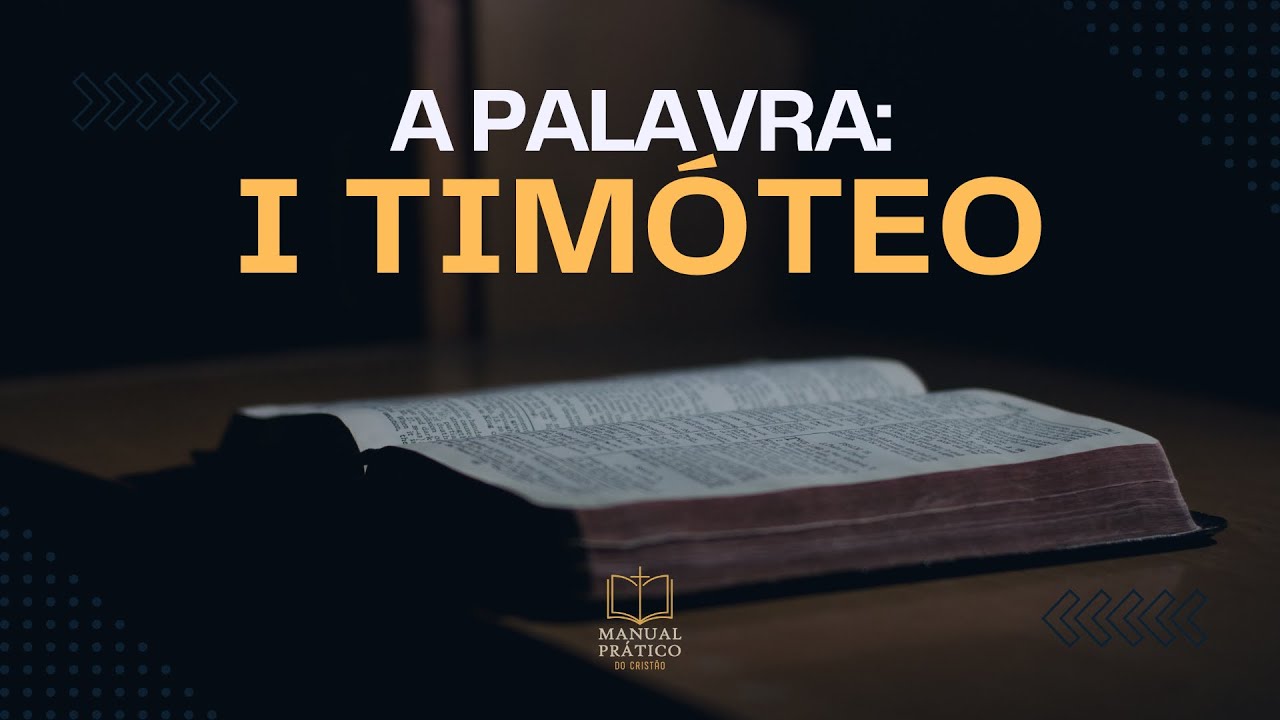 1 Timóteo: O Pastor e Sua Obra