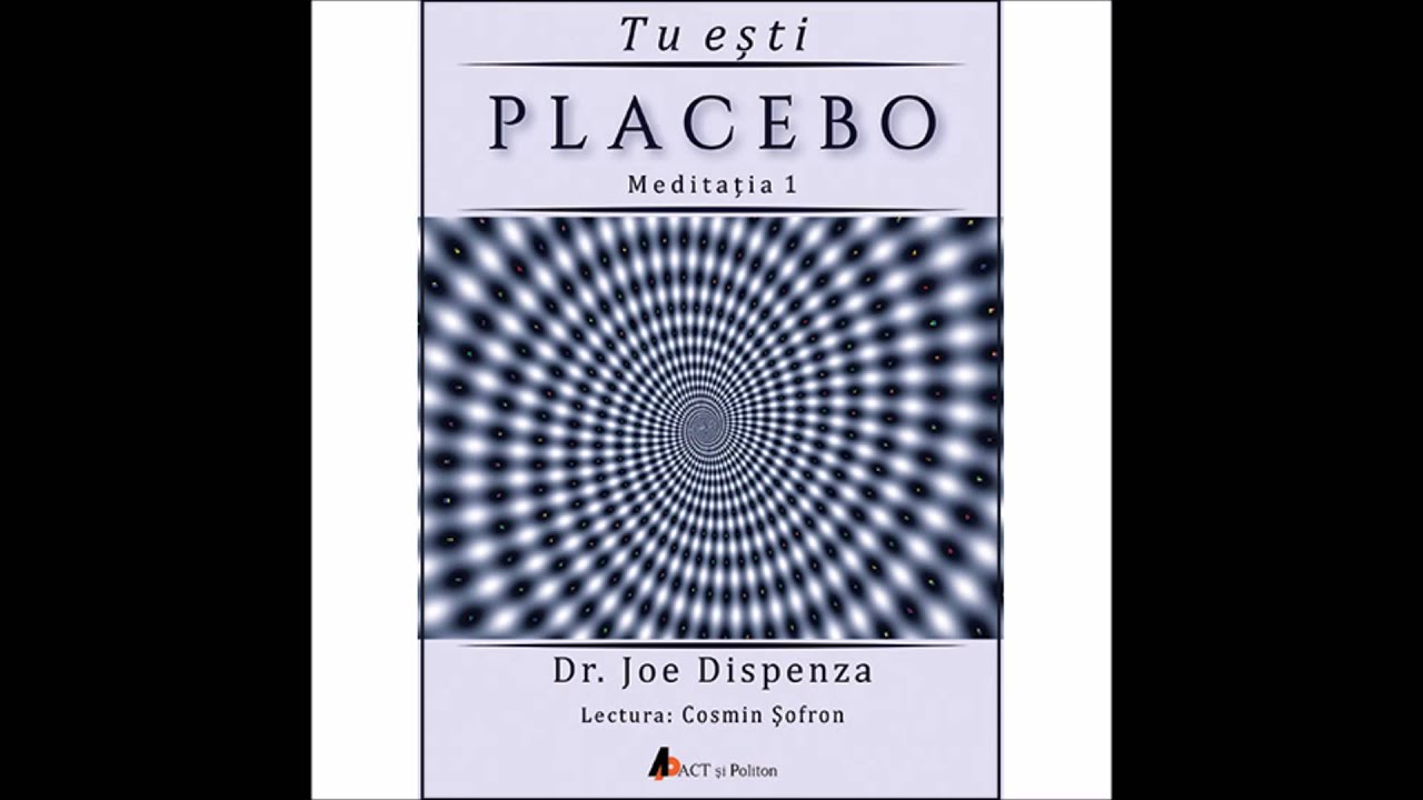 Tu esti placebo   Meditatia 1