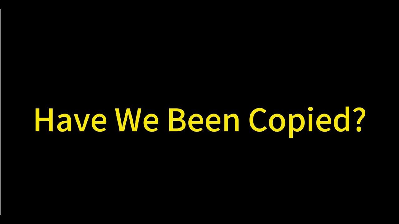 Have We Been Copied？