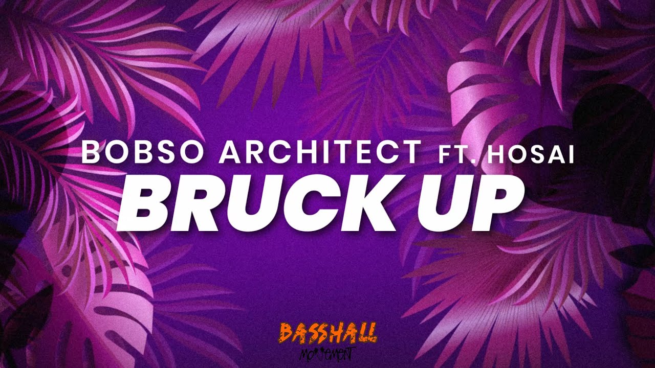 Bobso Architect - Bruk Up ft. Hosai (Official Lyric Video)