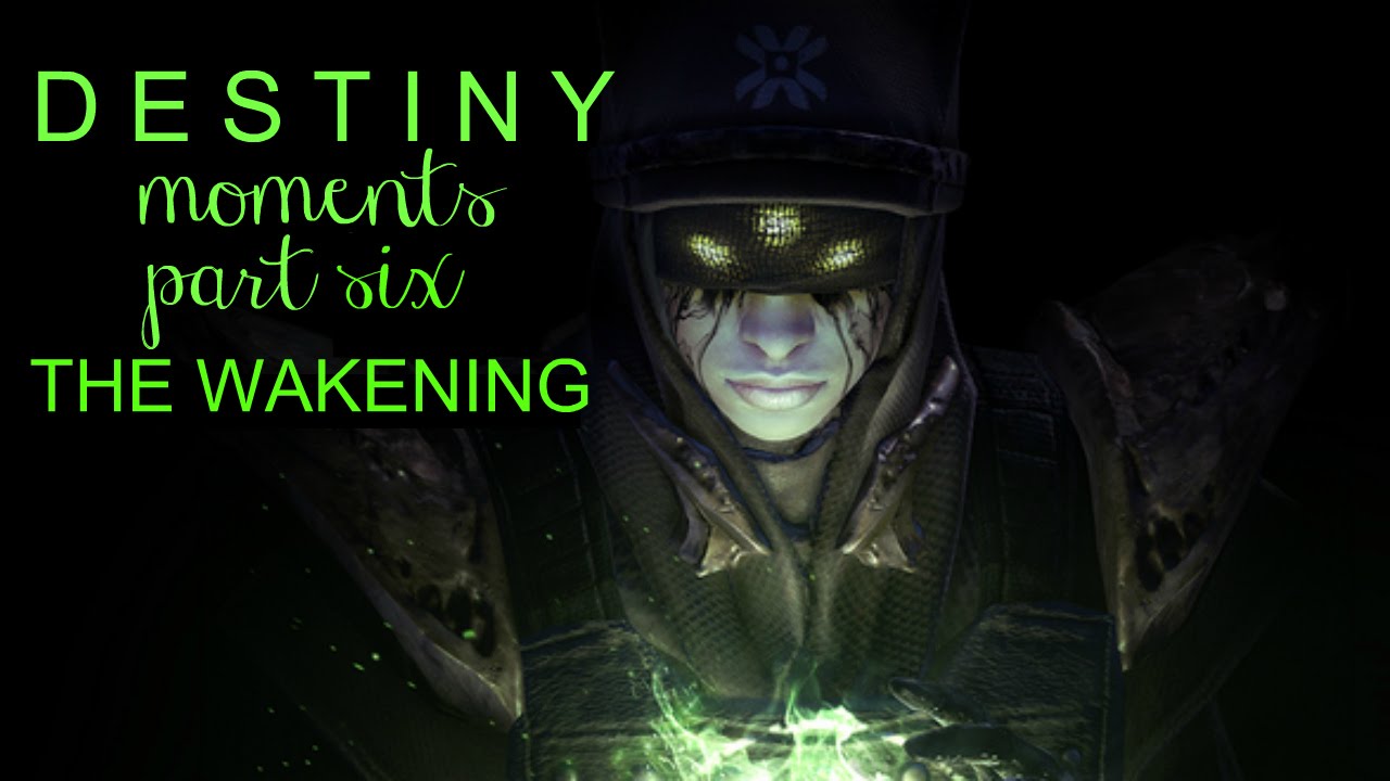 Moments of DESTINY Part 6: "The Wakening"