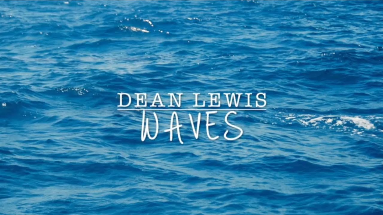 Dean Lewis - Waves (Traduzione)