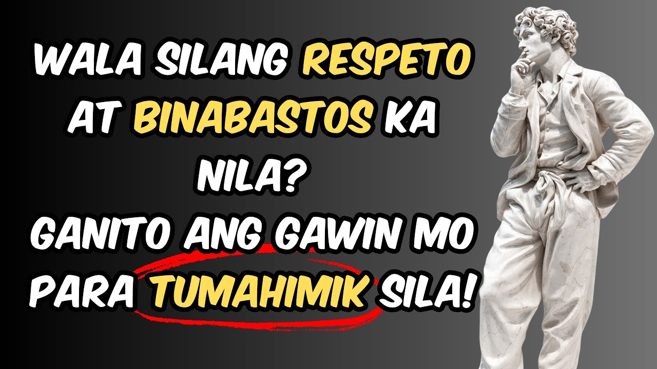 Mga Epektibong Paraan para Patahimikin ang mga Nambabastos at Walang Respeto | Stoic Philosophy