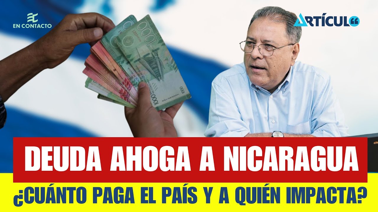 🚨 #ENCONTACTO: Nicaragua se endeuda. Jarana supera los 16 mil millones de dólares