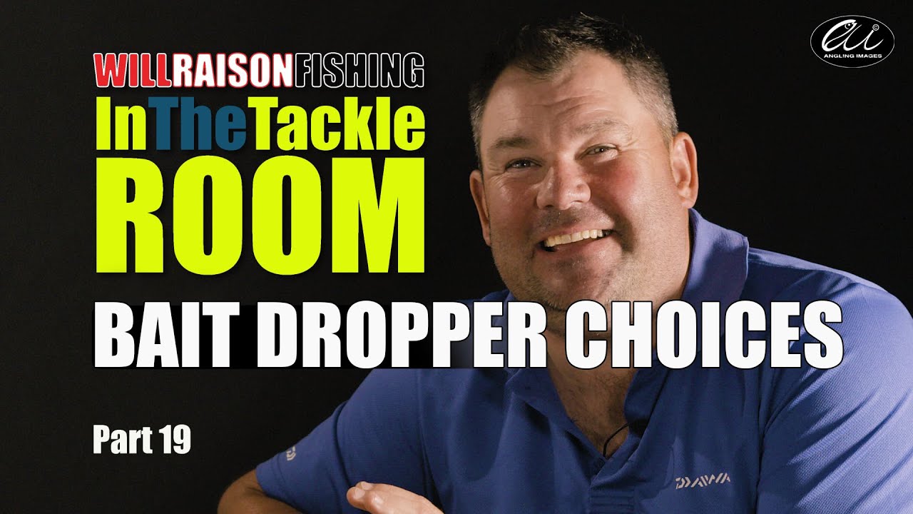 Fishing Bait Dropper Choices | Will Raison In The Tackle Room Part 19