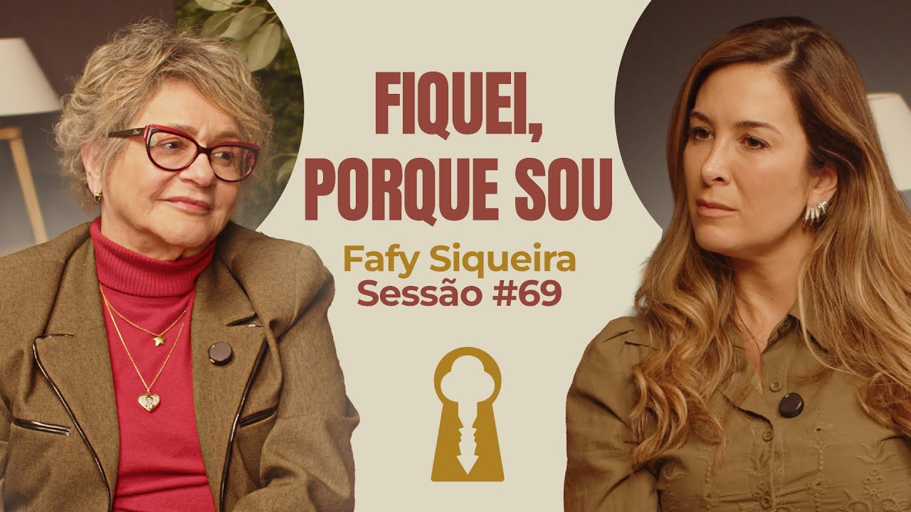 Fiquei, Porque Sou com Fafy Siqueira - Parece Terapia | Sessão #69