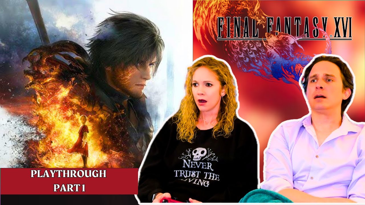 Our First Final Fantasy Game Ever! Final Fantasy 16 Playthrough