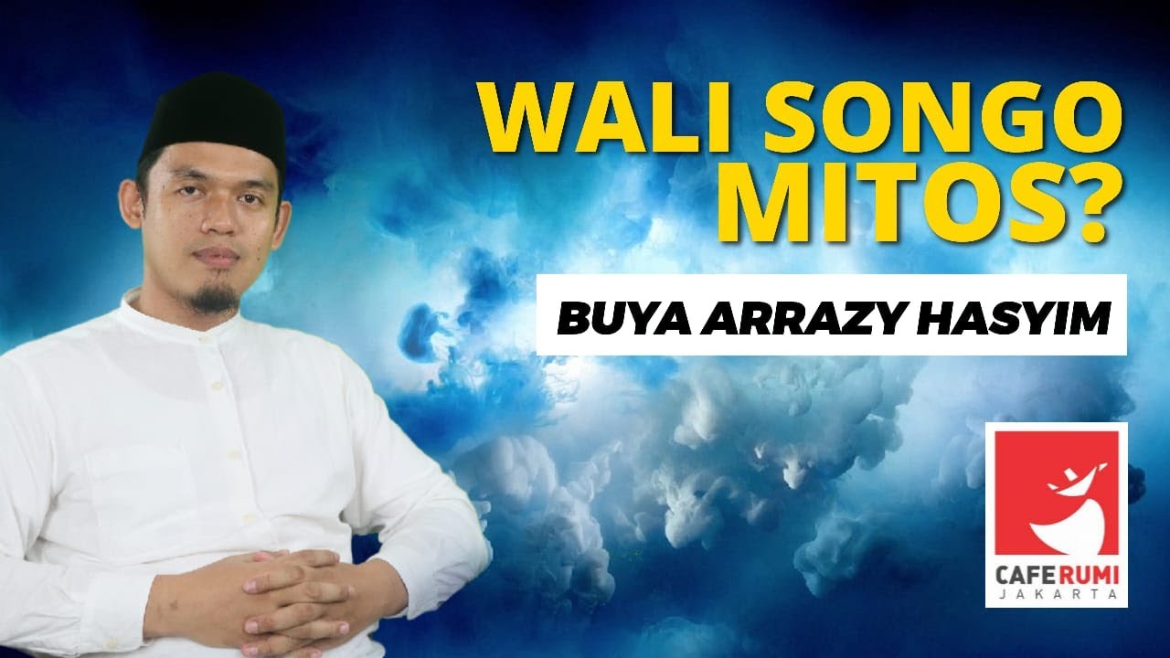 WALI SONGO MITOS? - BUYA DR. ARRAZY HASYIM, MA