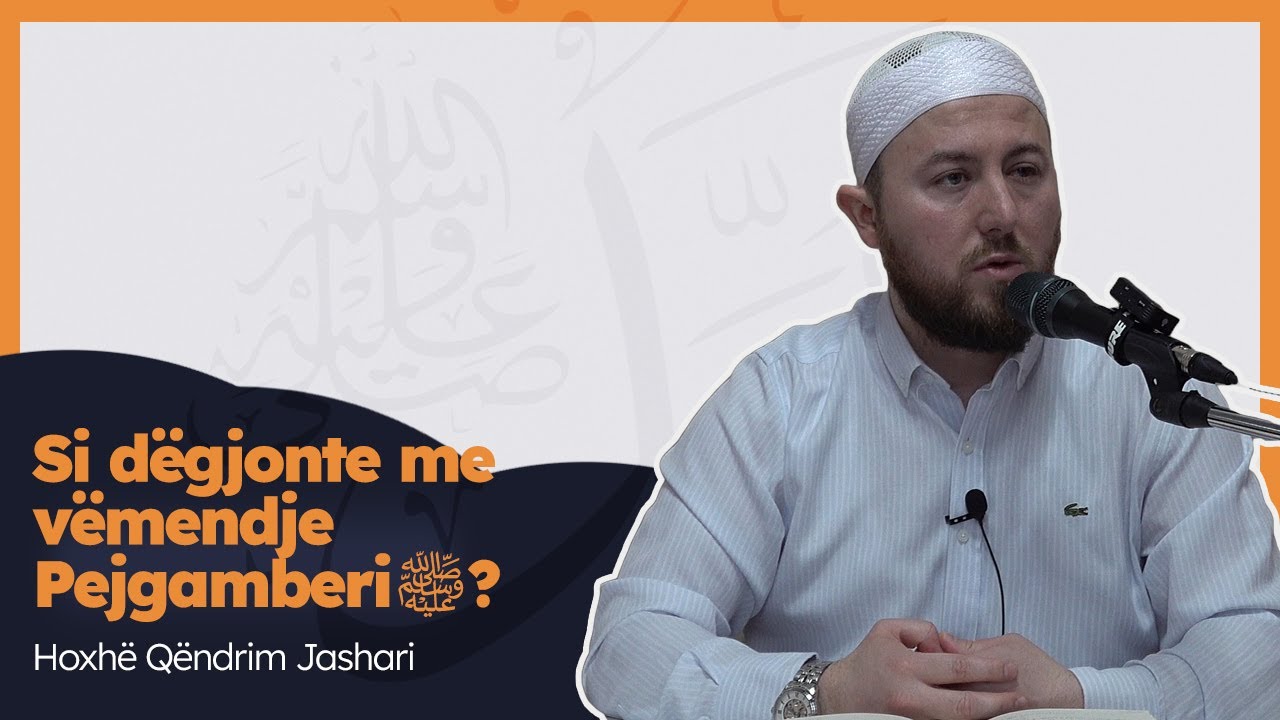 |16| Si dëgjonte me vëmendje Pejgamberi ﷺ ?  - Hoxhë Qëndrim Jashari