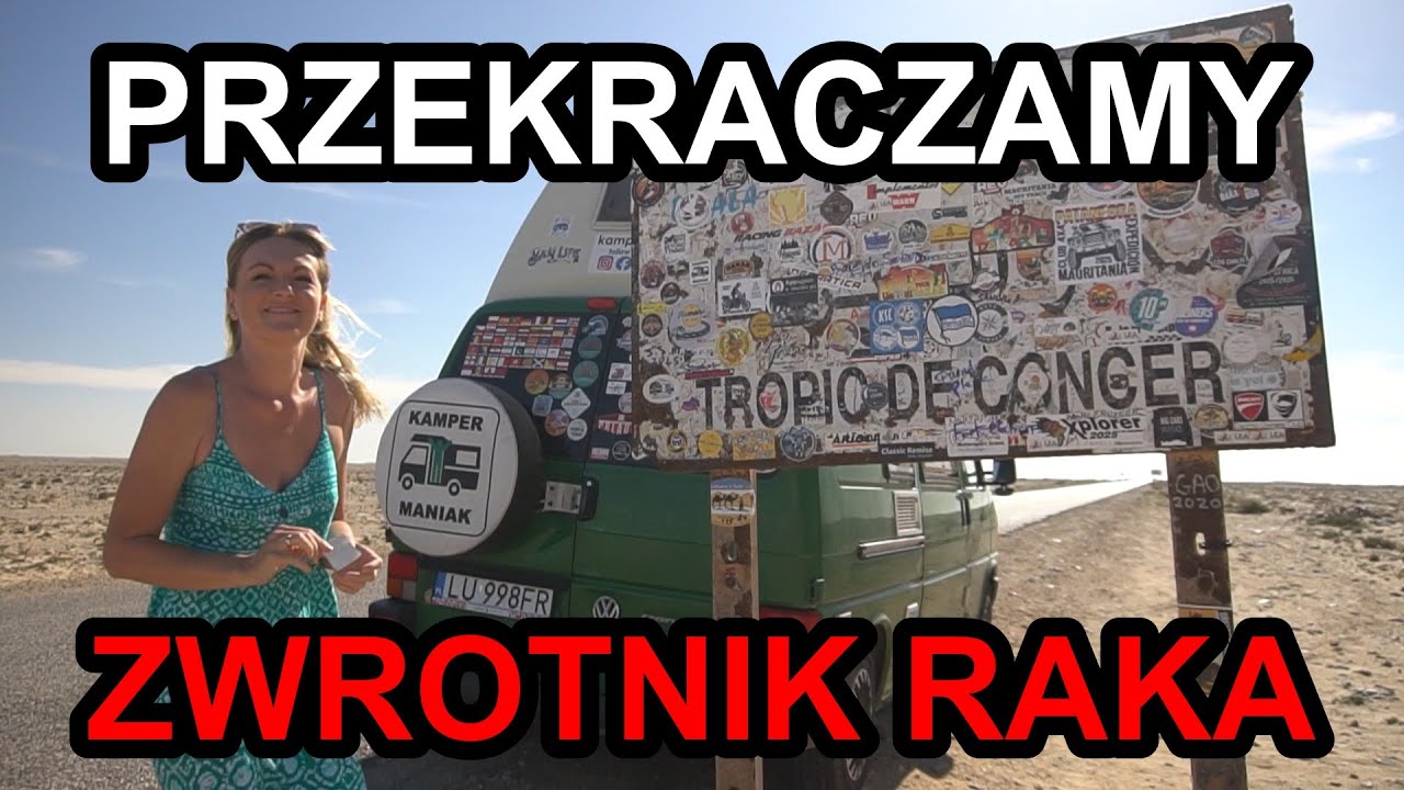 Przekraczamy Zwrotnik Raka. Nowy etap w naszej wyprawie po Afryce
